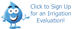 Sign up for irrigation evaluations